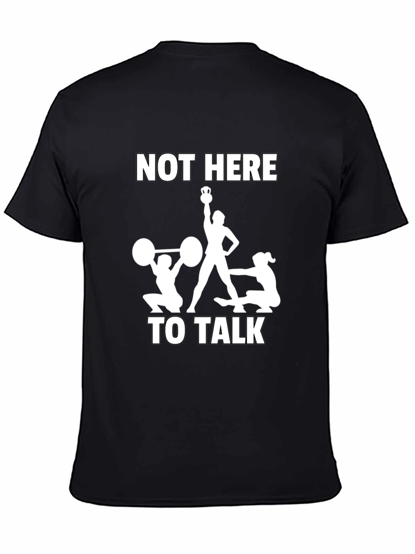 Black Not Here To Talk T-Shirt Gym Workout Funny Tee view 4