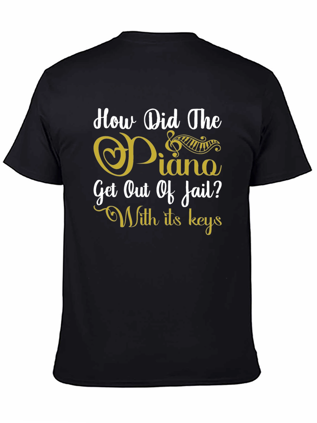 Black Piano Pun T-Shirt - 'How Did The Piano Get Out of Jail?' view 4