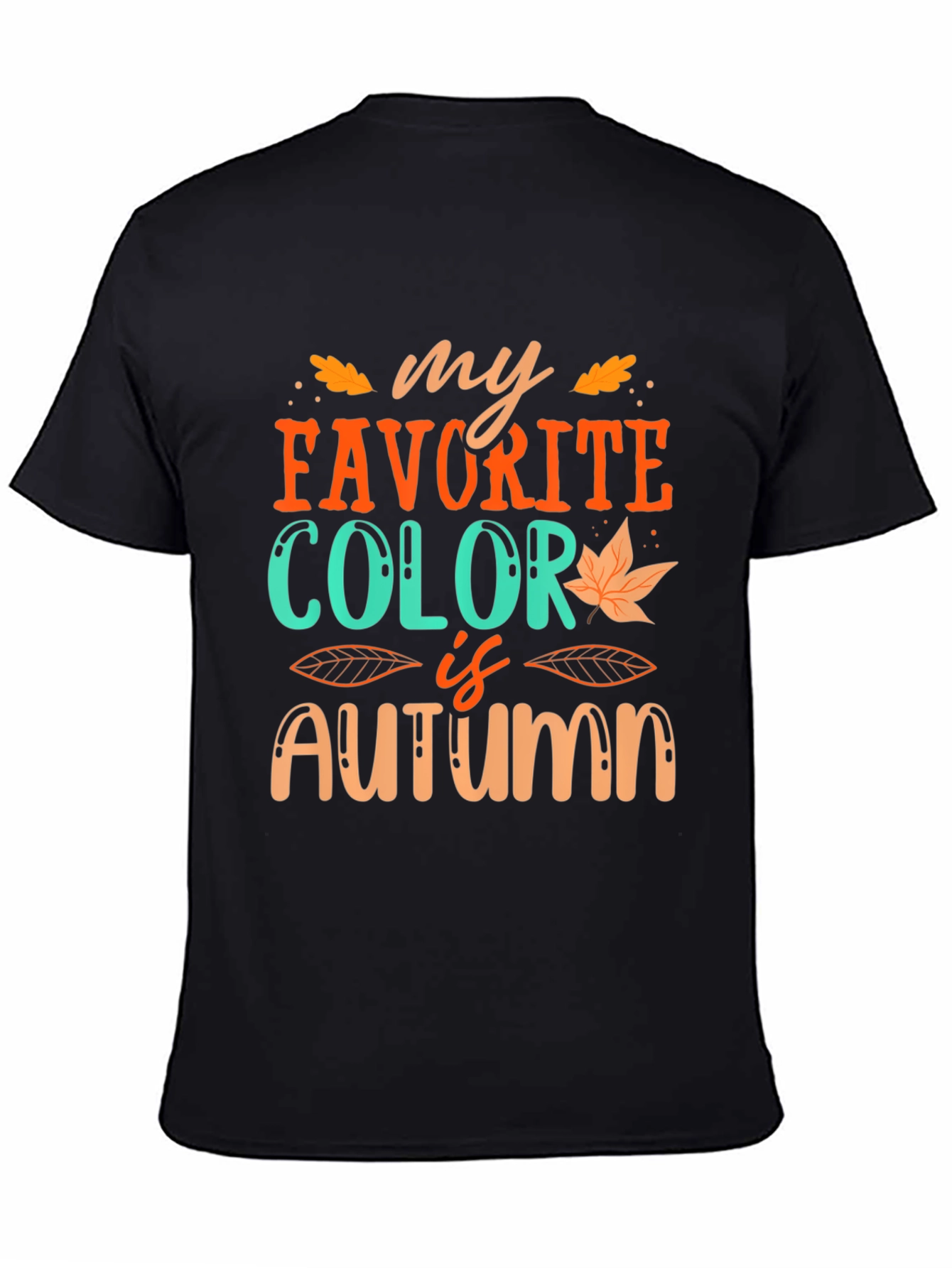 Black My Favorite Color is Autumn T-Shirt view 4