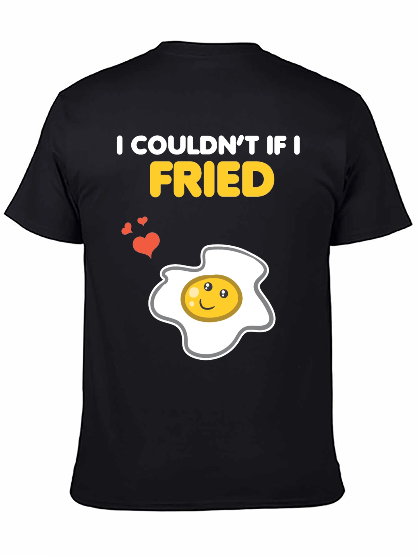 Black Funny Couldn't If I Fried Egg Graphic T-Shirt view 4