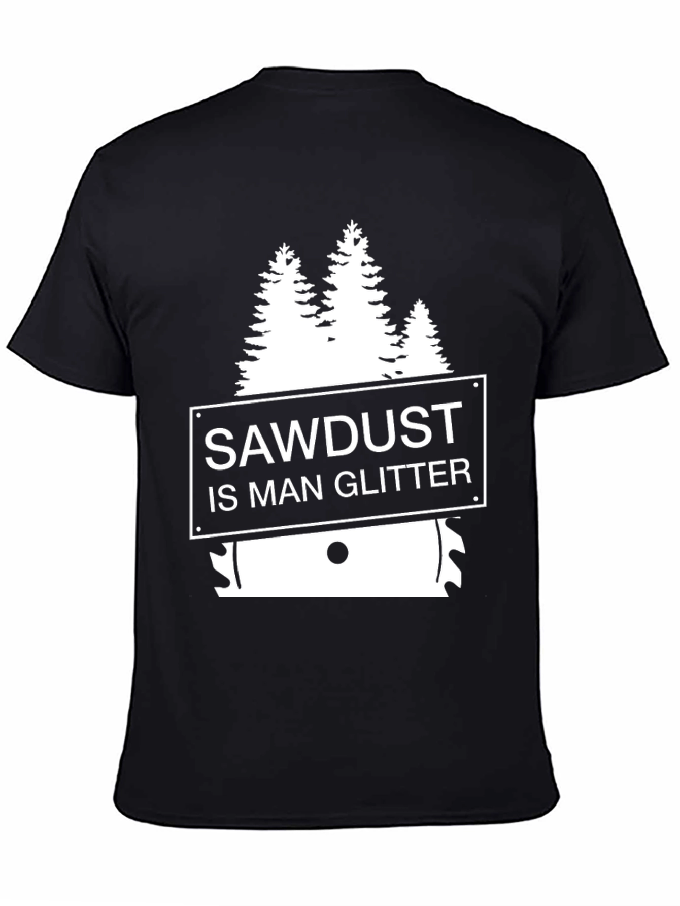 Black Sawdust is Man Glitter T-Shirt - Woodworker Apparel view 4