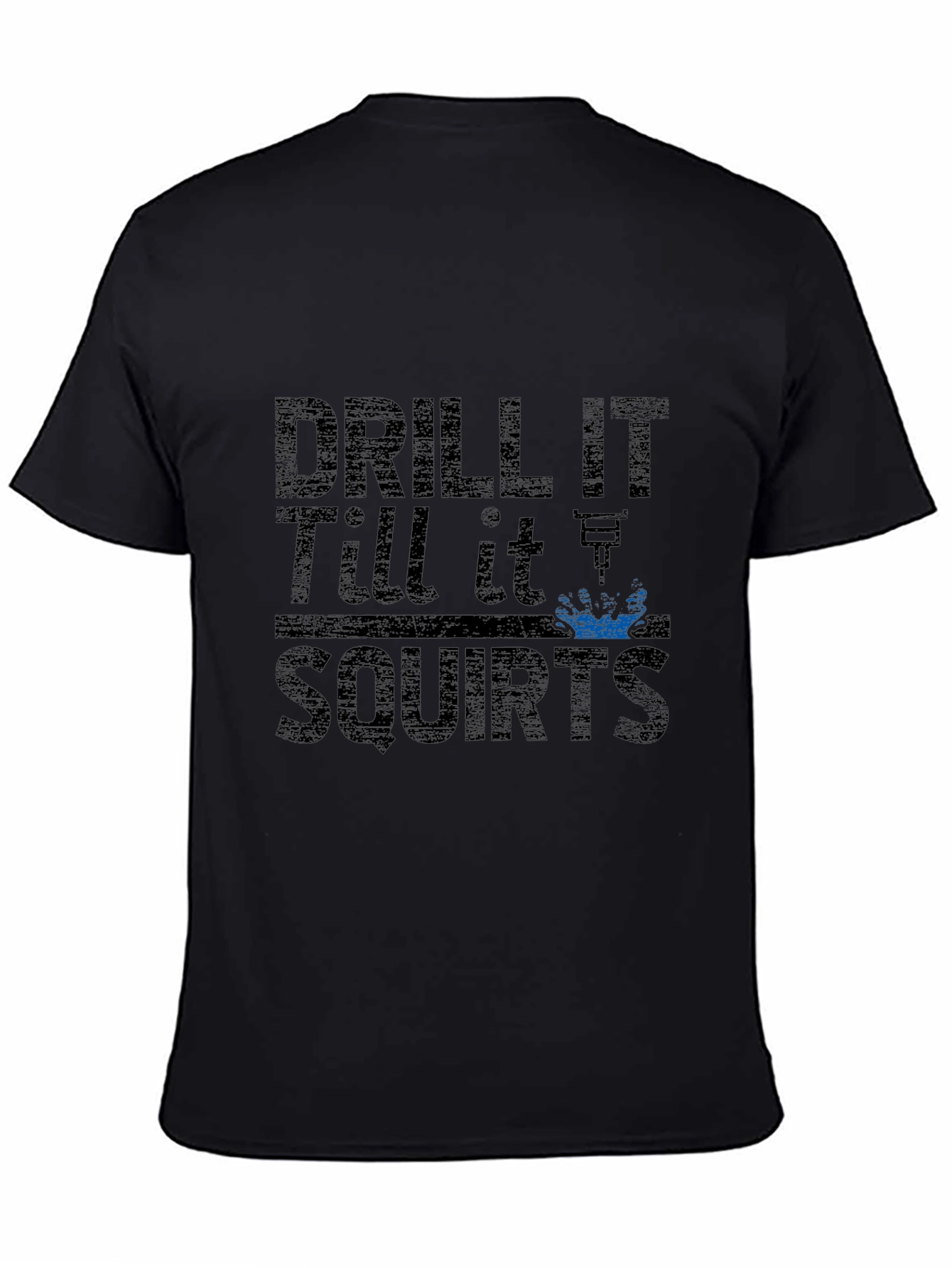 Black Drill It Till It Squirts Graphic T-Shirt view 4