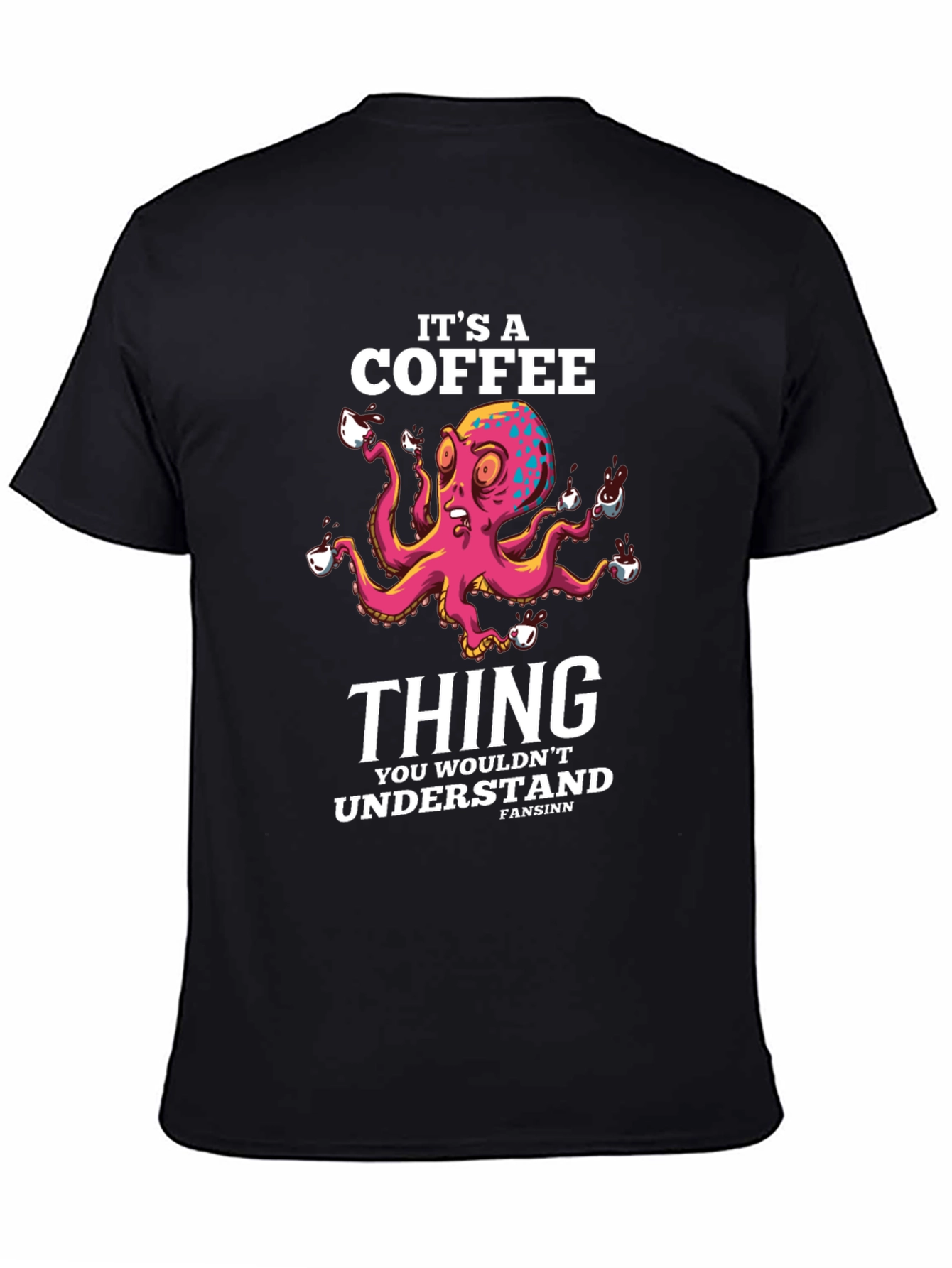 Black It's a Coffee Thing T-Shirt Octopus Design view 4