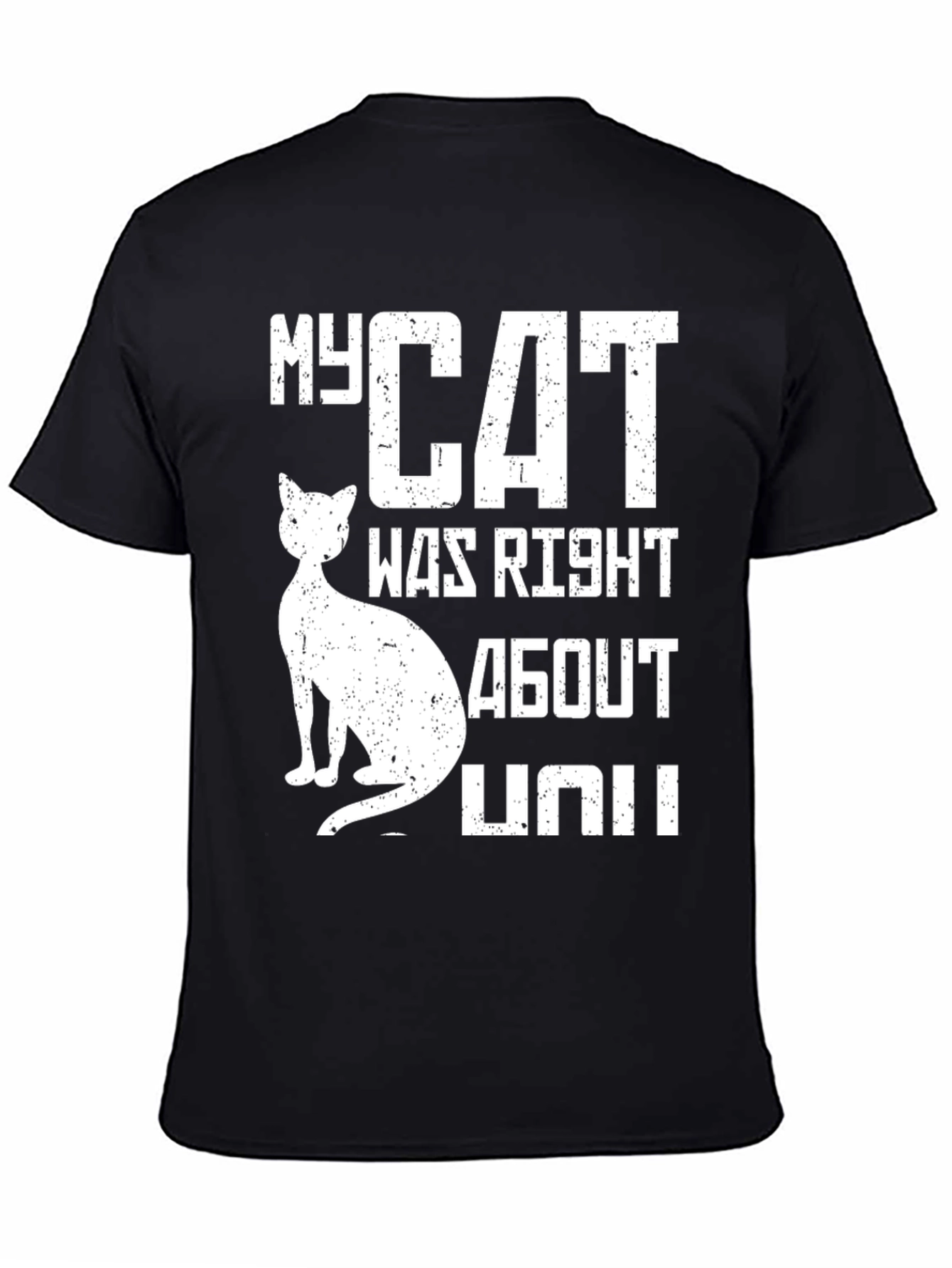 Black My Cat Was Right About You Graphic T-Shirt view 4