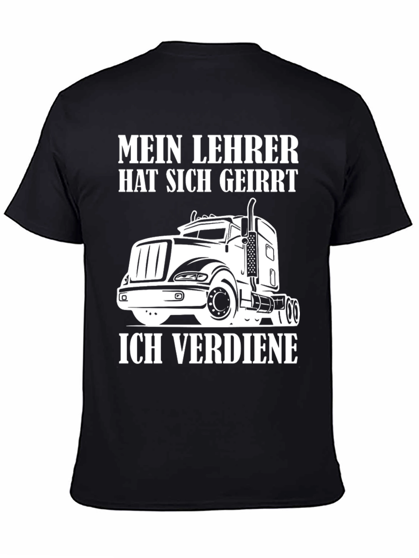 Black Truck Driver T-Shirt - Mein Lehrer Hat Sich Geirrt view 4