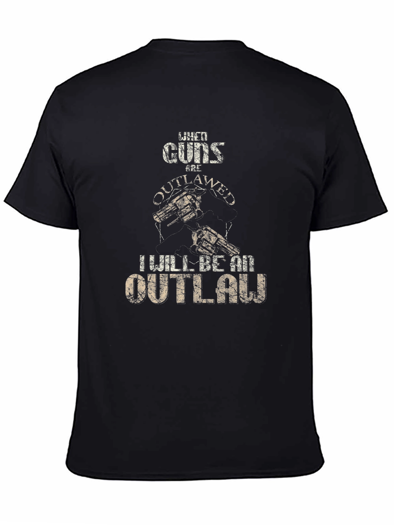 Black When Guns Are Outlawed I Will Be An Outlaw T-Shirt view 4