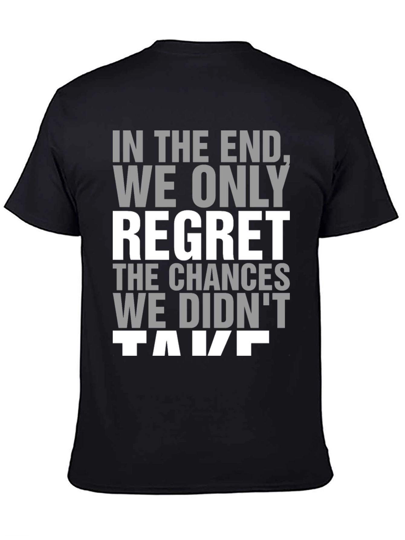 Black In the End Regret Tee - Black Inspirational T-Shirt view 4