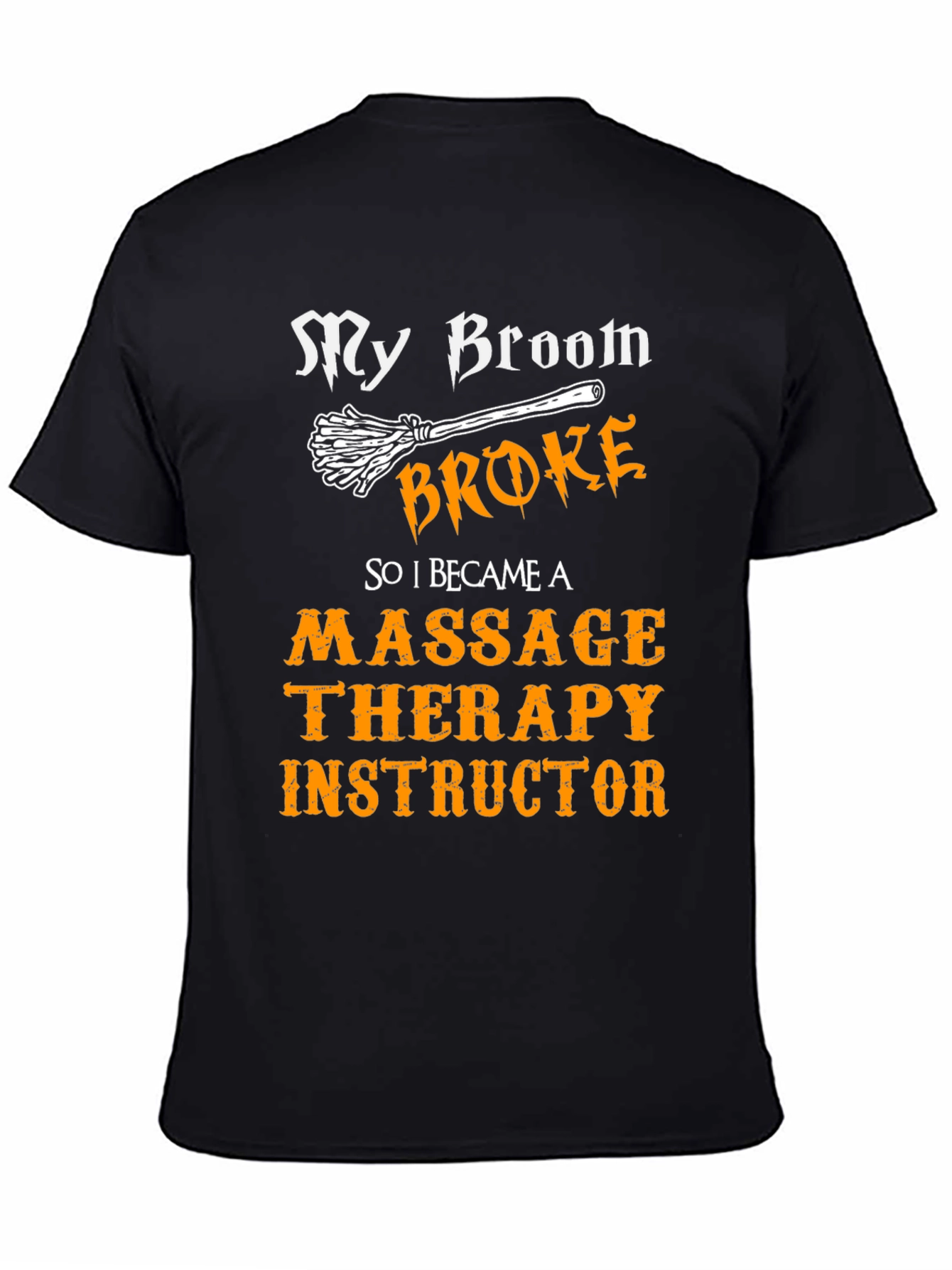 Black Massage Therapy Instructor T-Shirt - My Broom Broke view 4