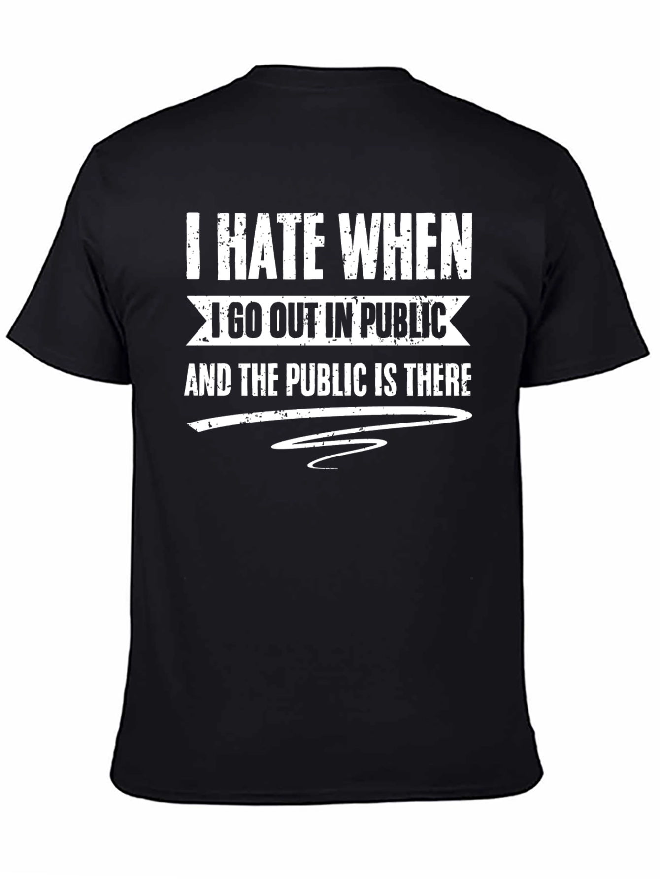 Black I Hate When I Go Out in Public T-Shirt view 4