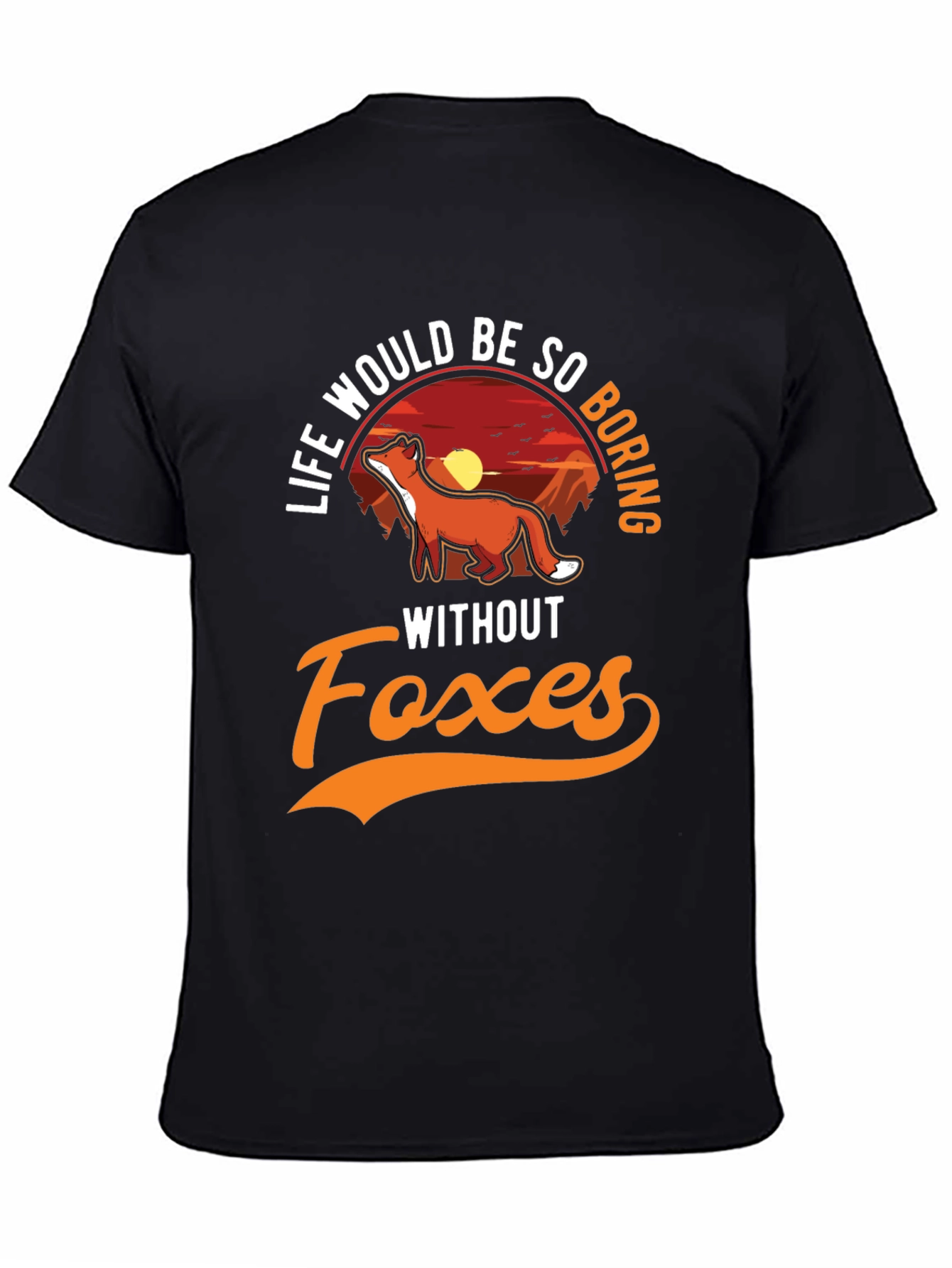 Black Life Would Be So Boring Without Foxes T-Shirt view 4
