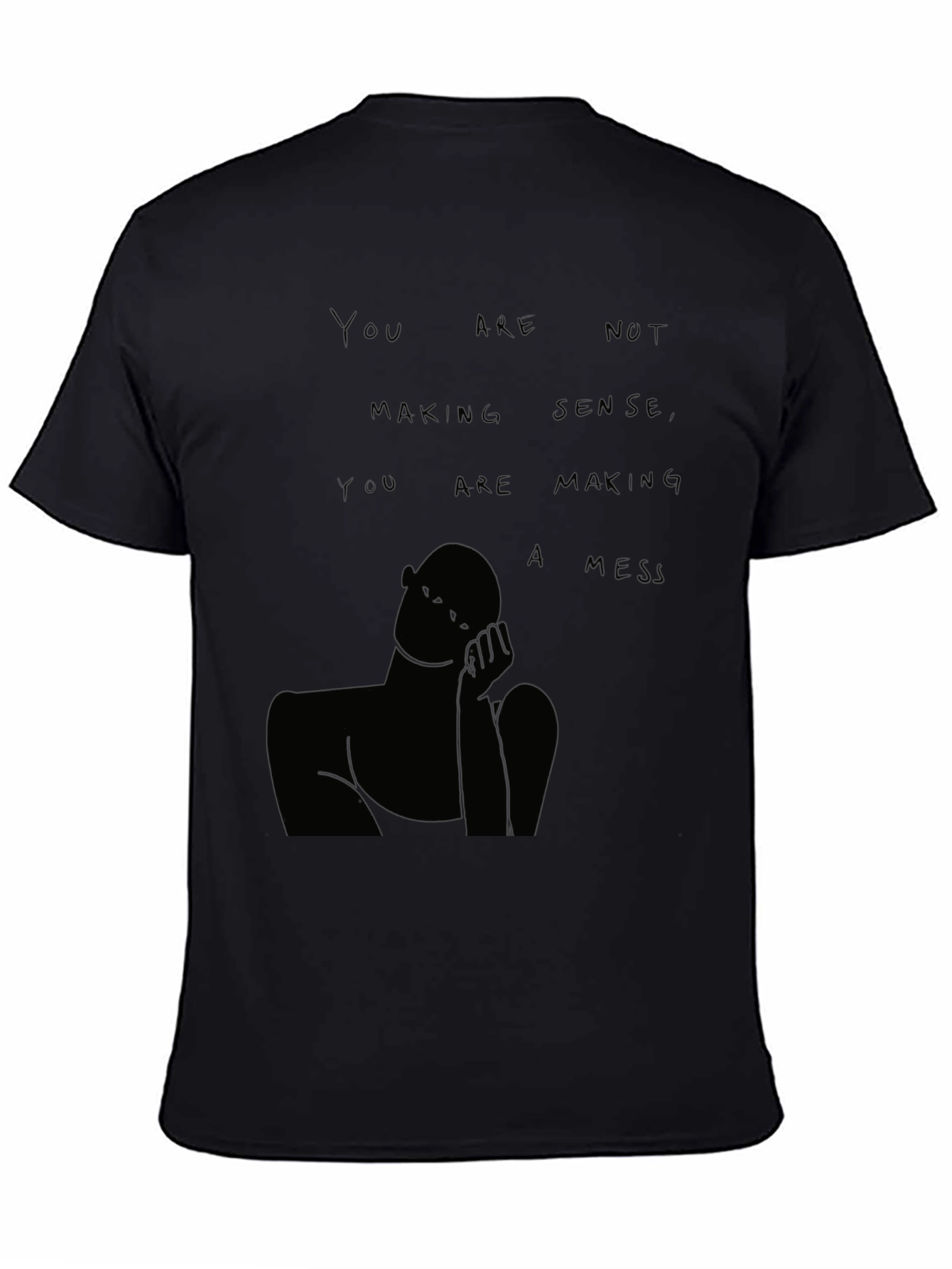 Black You Are Not Making Sense T-Shirt view 4