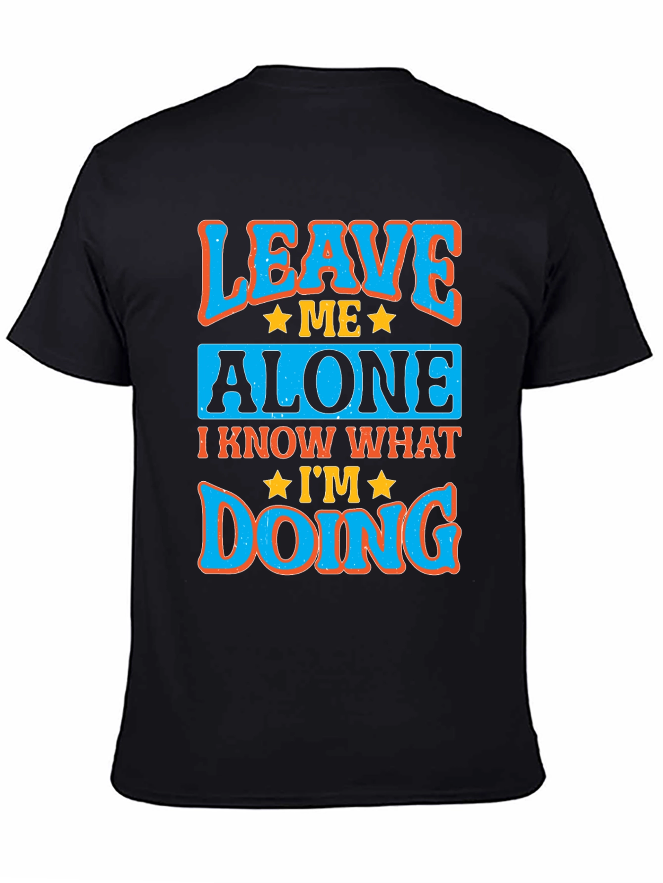 Black Leave Me Alone Graphic Tee - I Know What I'm Doing T-Shirt view 4