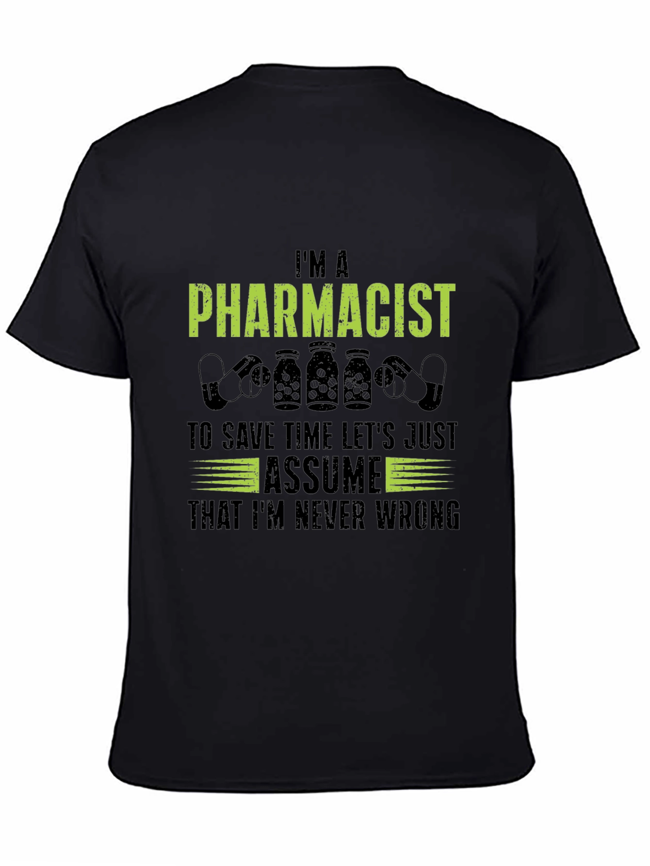 Black I'm A Pharmacist T-Shirt - Never Wrong Tee view 4