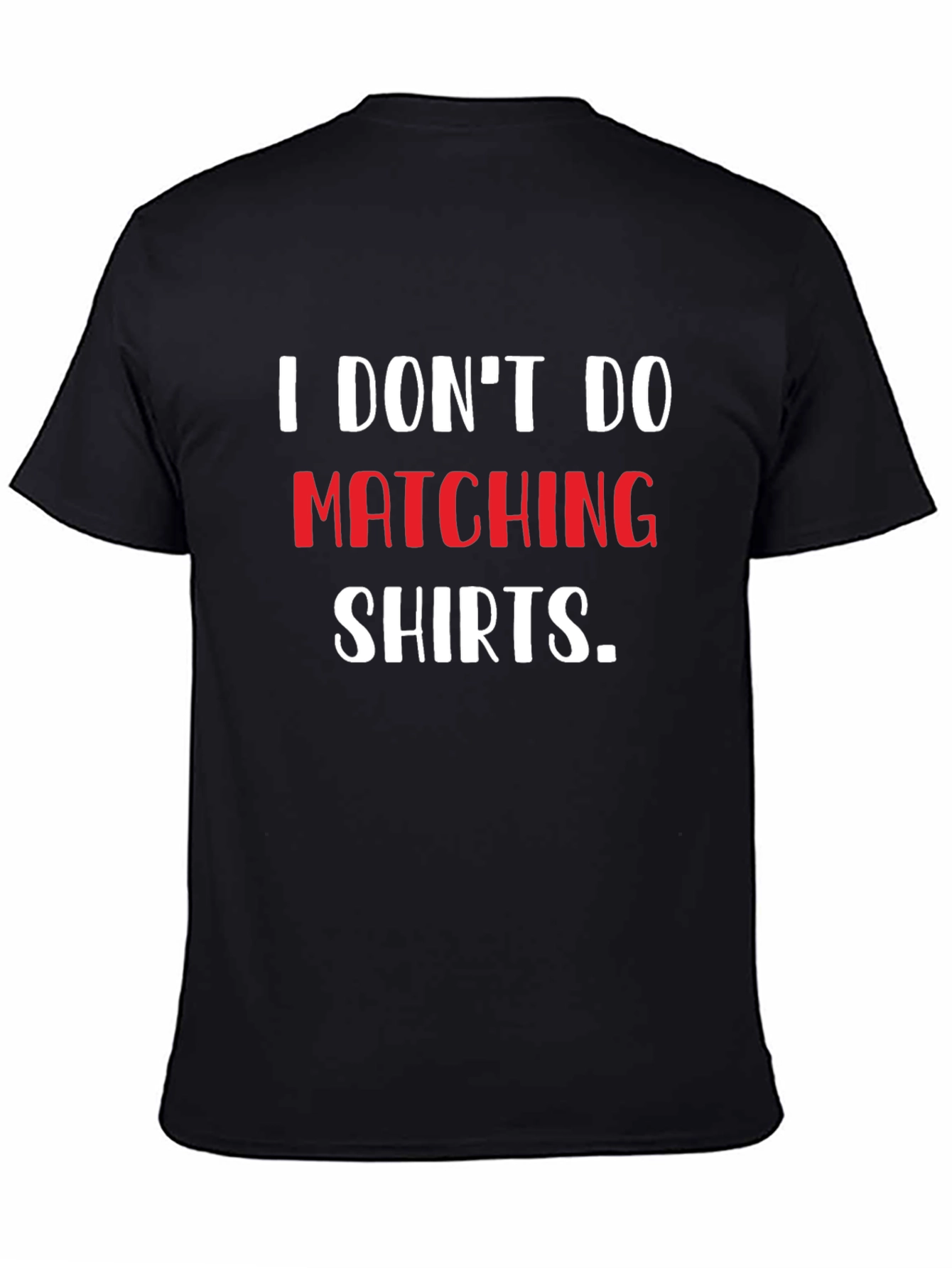 Black Funny "I Don't Do Matching Shirts" Graphic Tee view 4