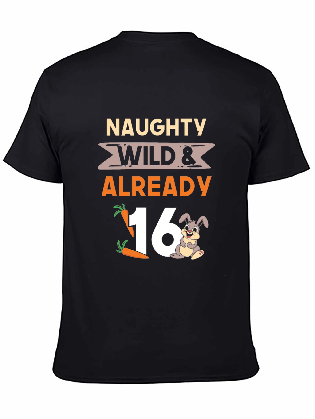 Black Naughty Wild & Already 16 T-Shirt view 4