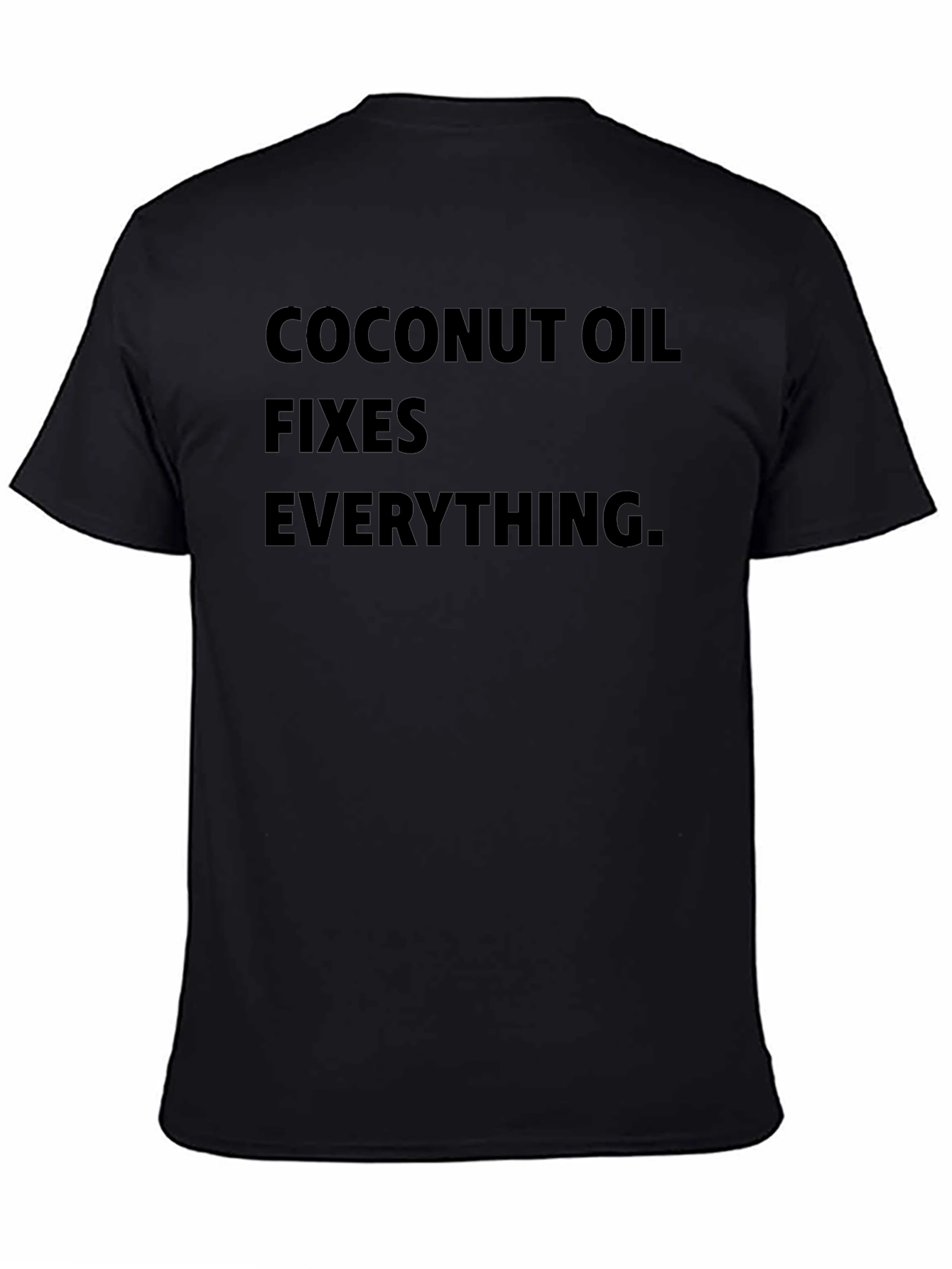 Black Coconut Oil Fixes Everything T-Shirt view 4