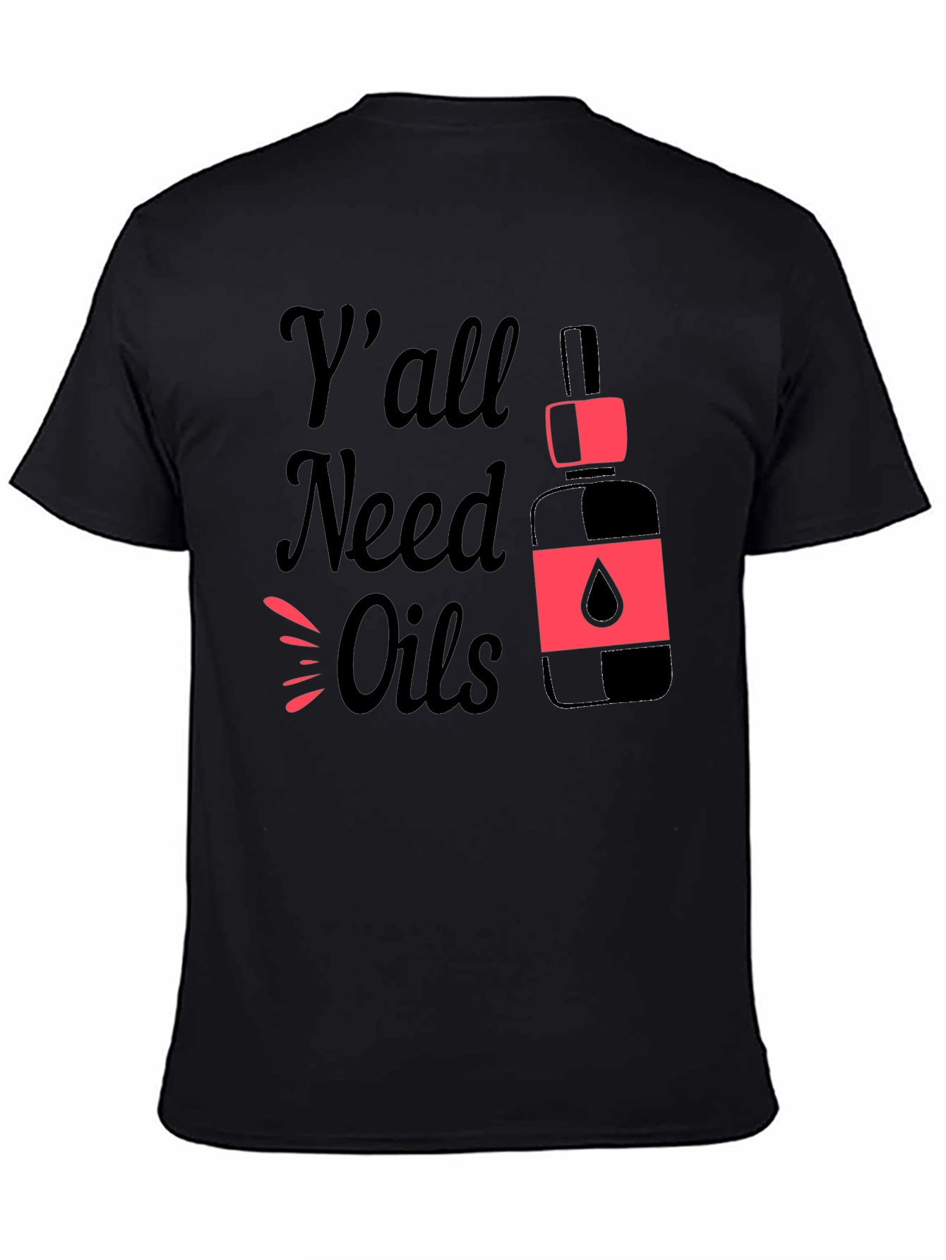 Black Y'all Need Oils Graphic T-Shirt view 4