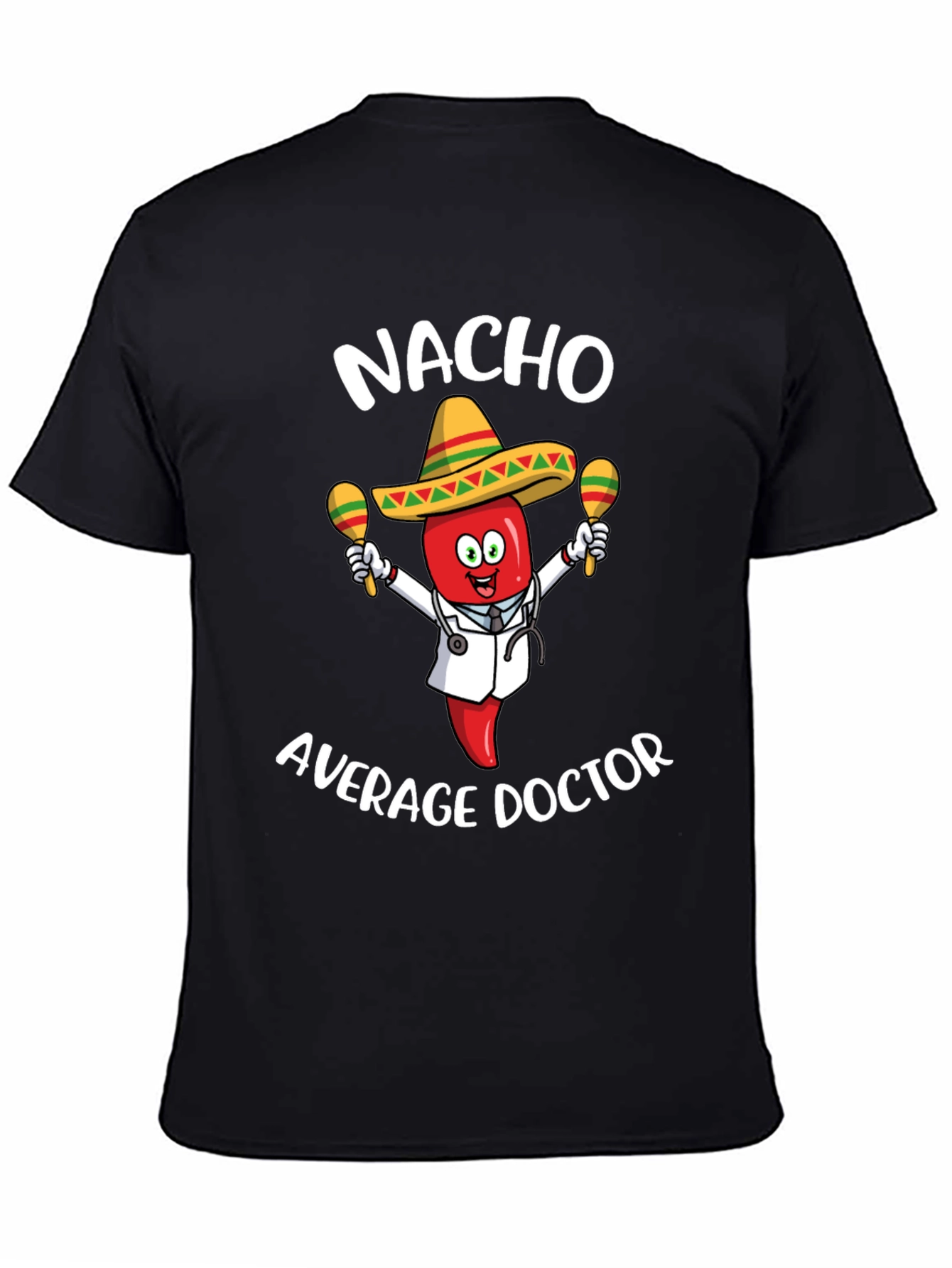Black Nacho Average Doctor T-Shirt - Funny Pun Tee view 4