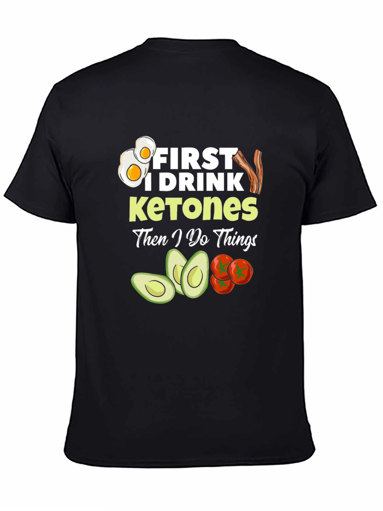 Black Keto Diet T-Shirt: First I Drink Ketones view 4