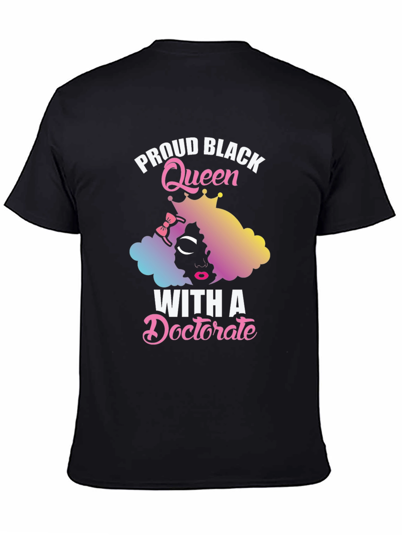 Black Proud Black Queen With A Doctorate T-Shirt view 4
