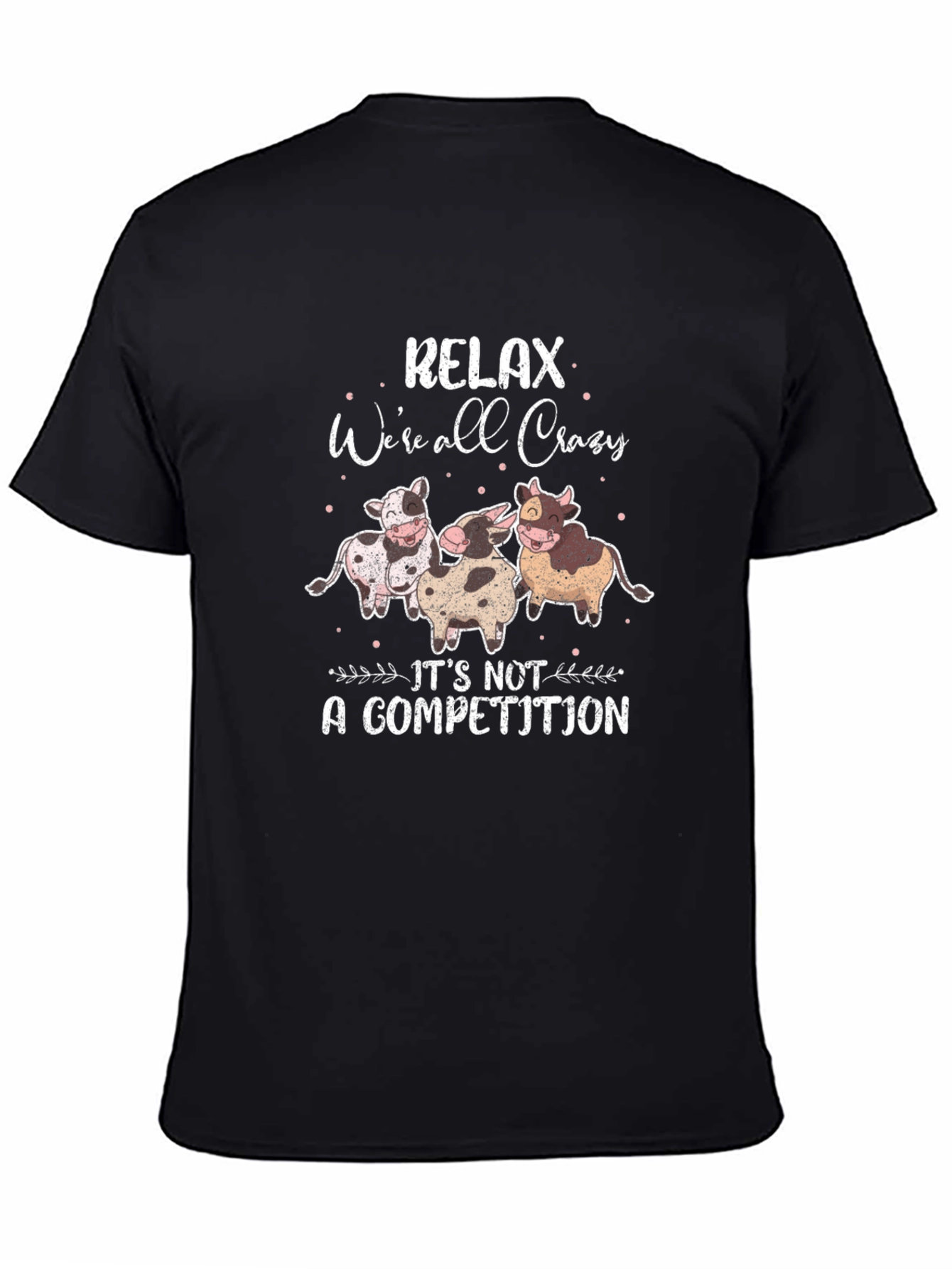 Black Relax We're All Crazy T-Shirt - Funny Cow Graphic Tee view 4