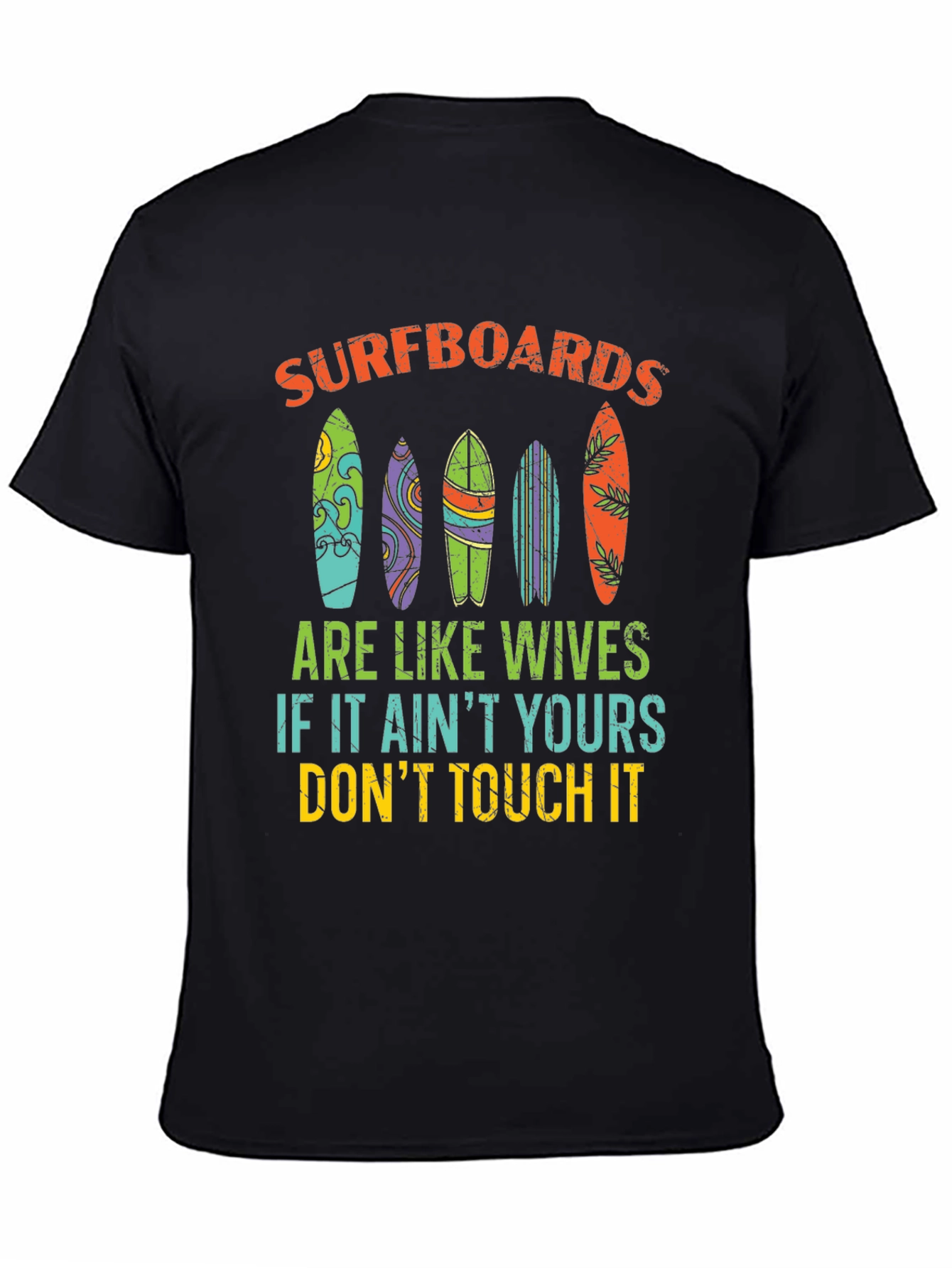 Black Surfboards Are Like Wives Graphic Tee view 4
