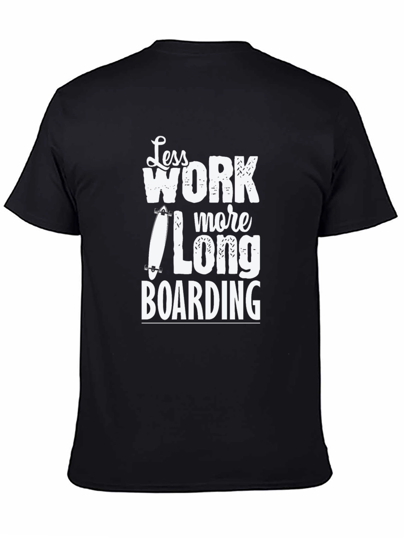 Black Less Work More Longboarding Graphic Tee view 4