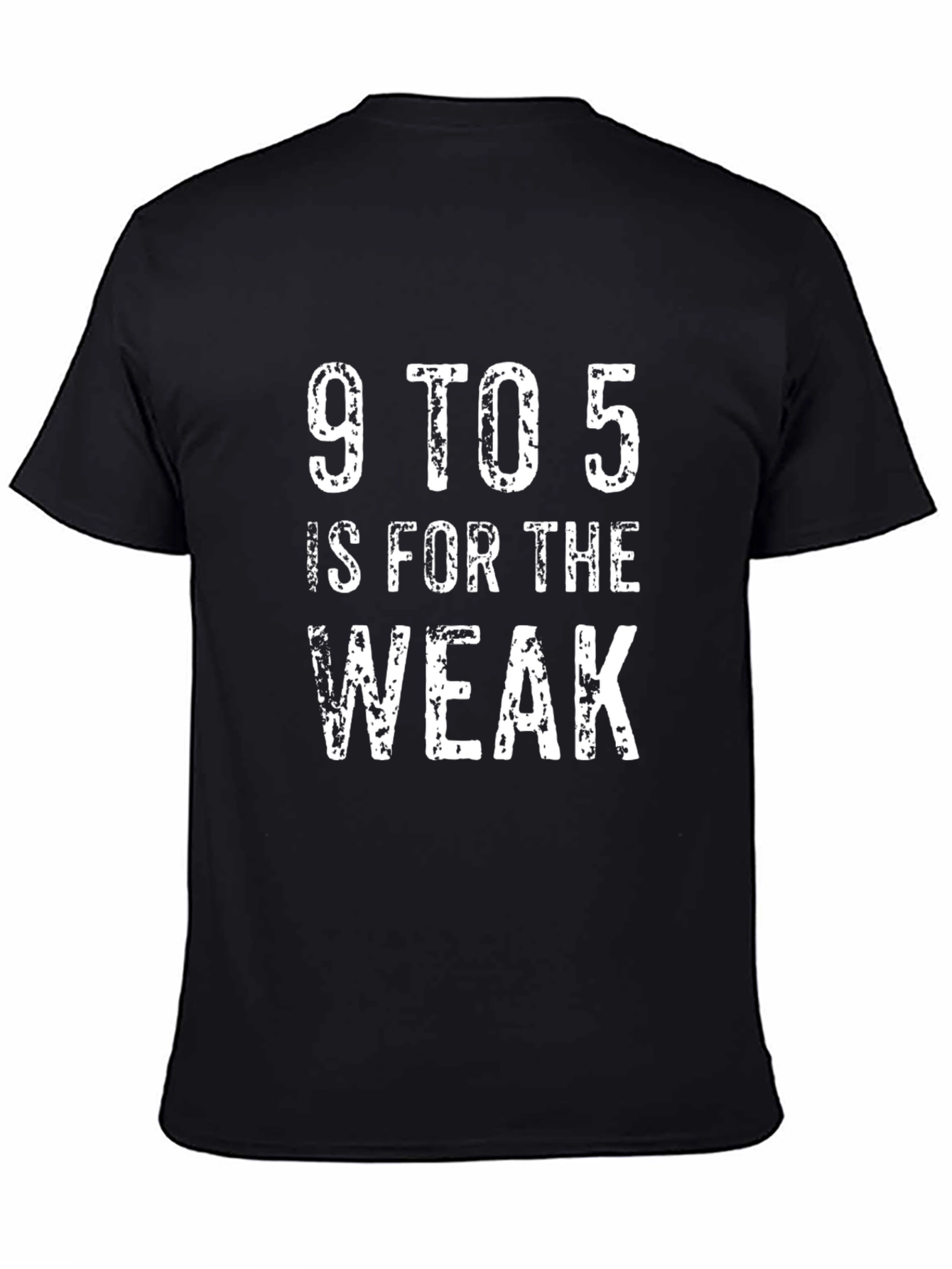 Black 9 to 5 Is For The Weak Black Graphic T-Shirt view 4