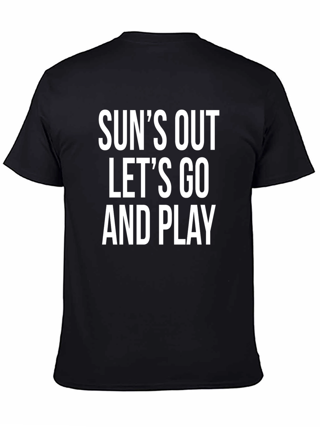 Black Sun's Out, Let's Go And Play T-Shirt view 4
