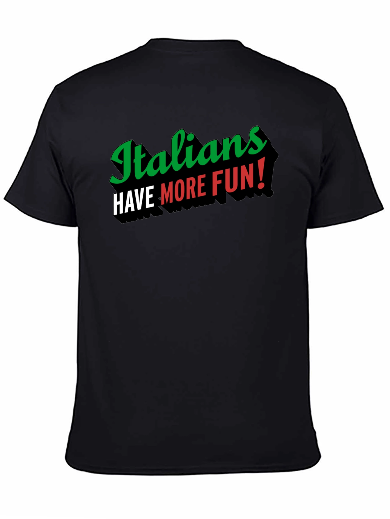 Black Italians Have More Fun! Black T-Shirt view 4