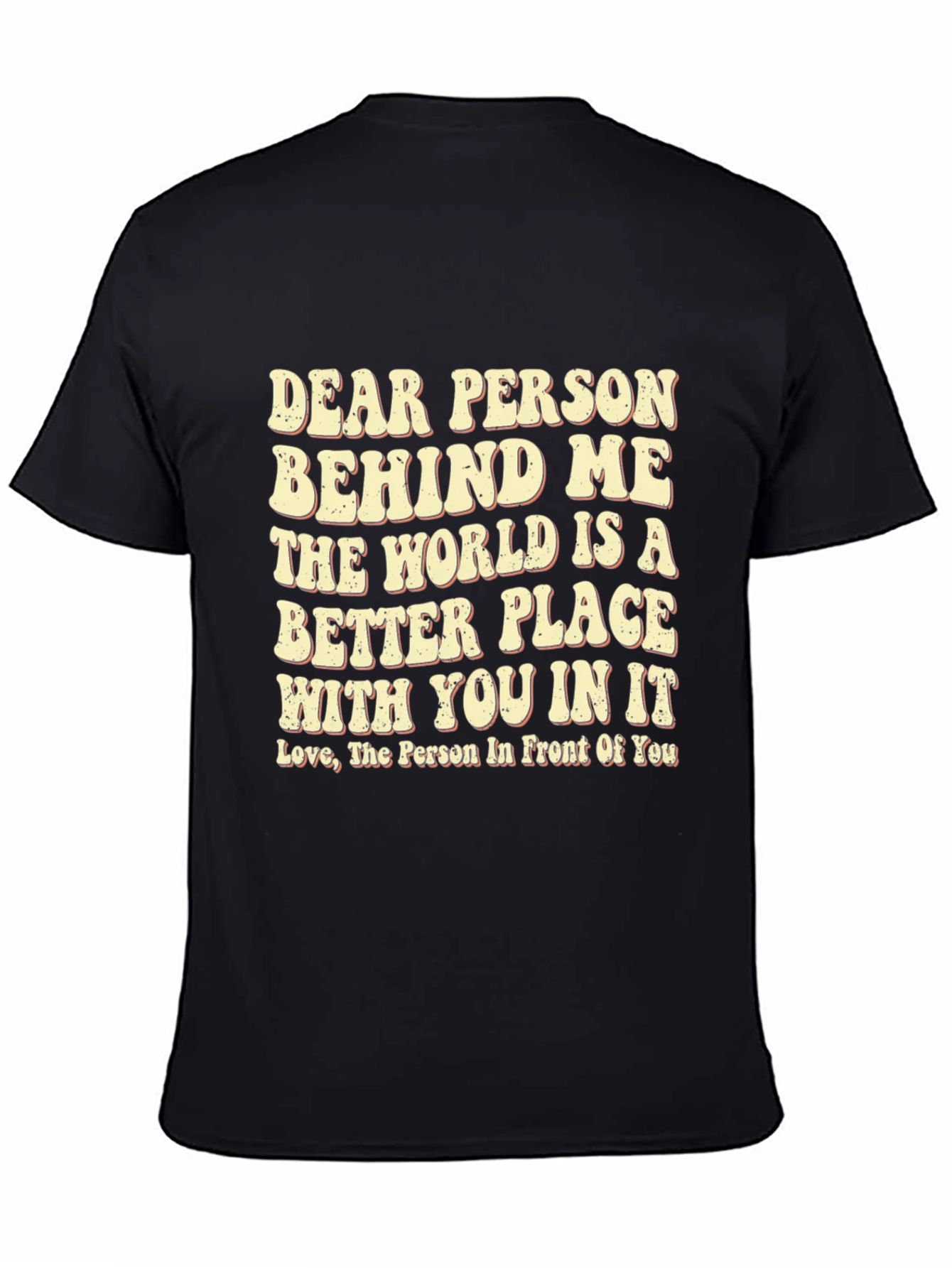 Black Kindness Message T-Shirt: "Dear Person Behind Me" view 4