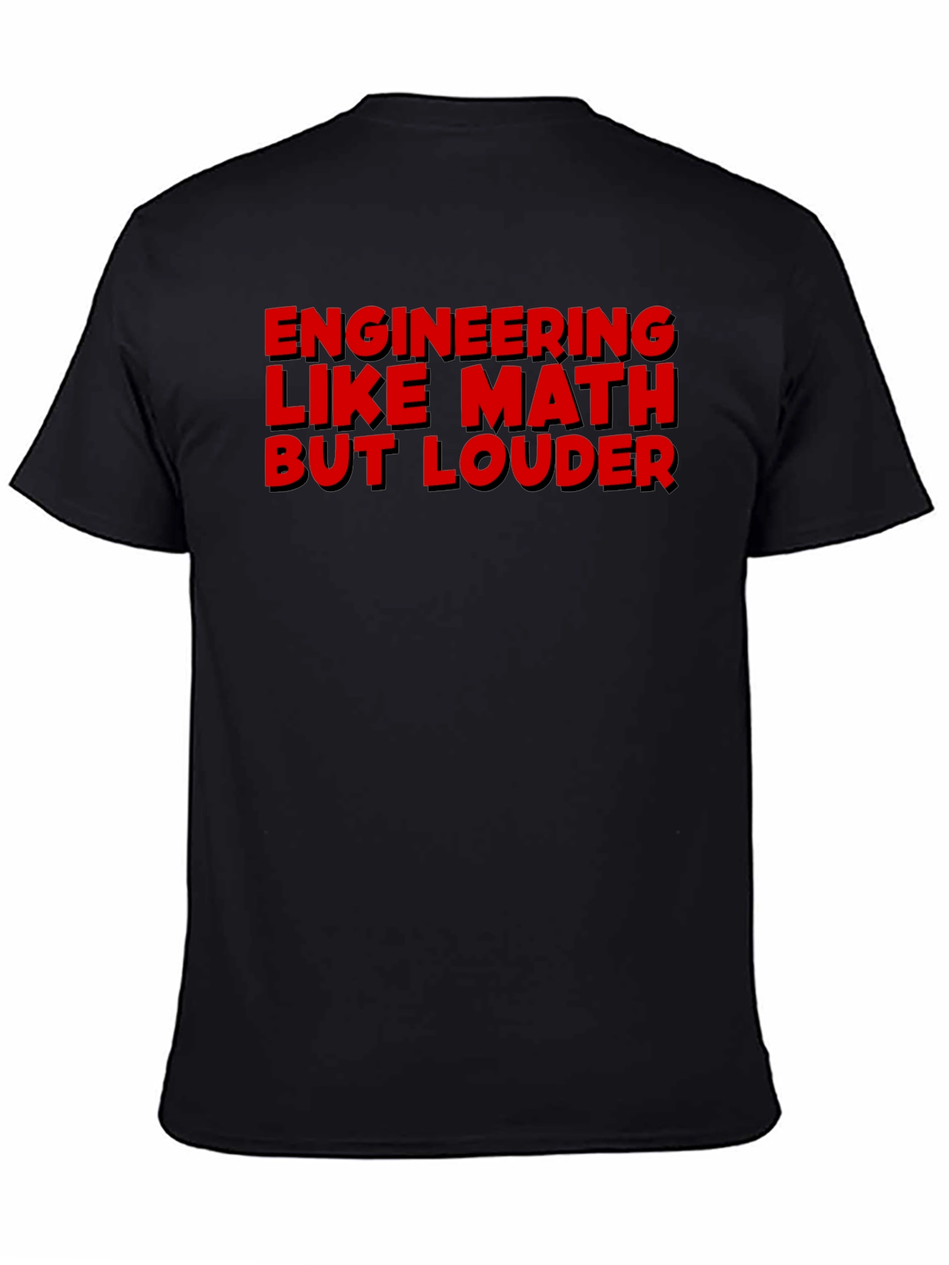 Engineering Like Math But Louder Graphic Tee - 4