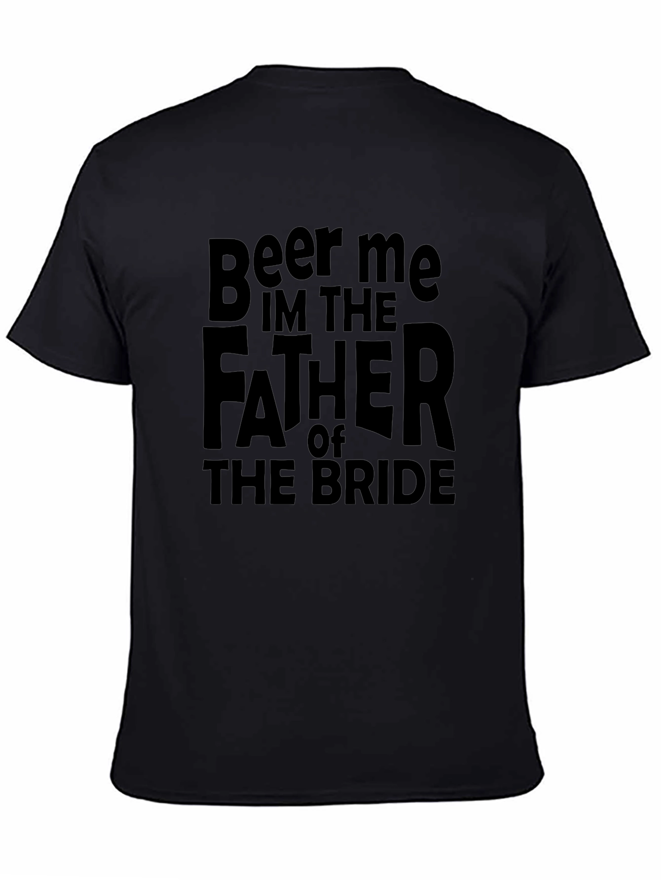 Beer Me I'm The Father of the Bride T-Shirt - 4