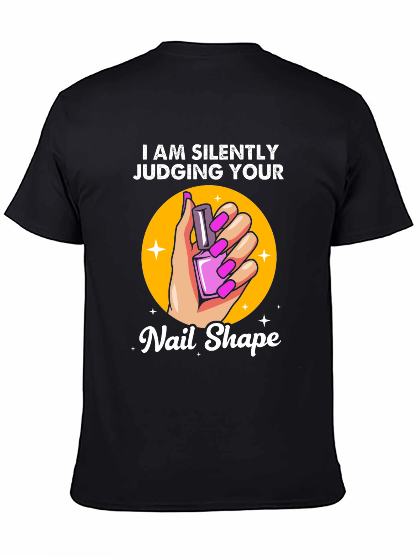 Black Silently Judging Your Nail Shape Graphic Tee view 4