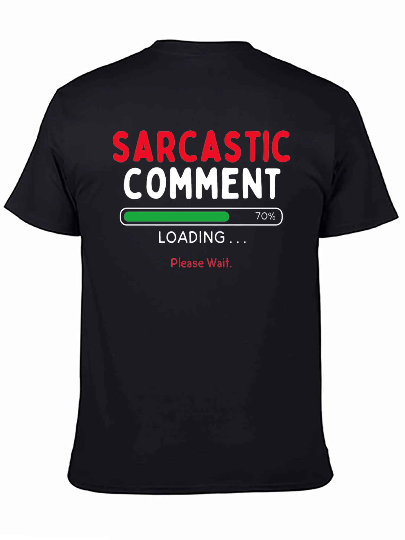Black Sarcastic Comment Loading Funny T-Shirt view 4