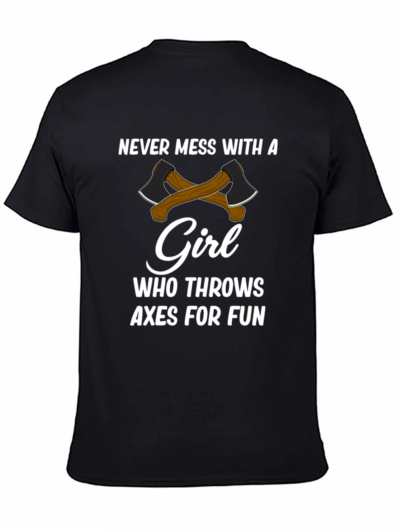 Black Never Mess With a Girl Axe Throwing T-Shirt view 4