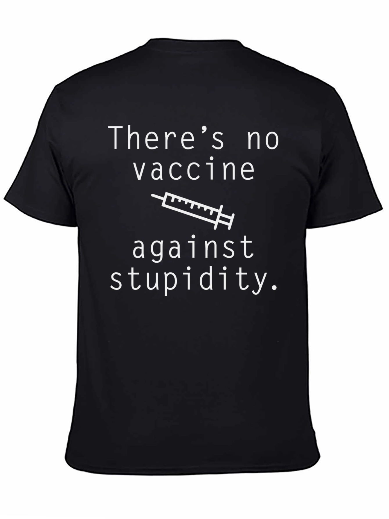 Black Funny No Vaccine Against Stupidity Graphic T-Shirt view 4