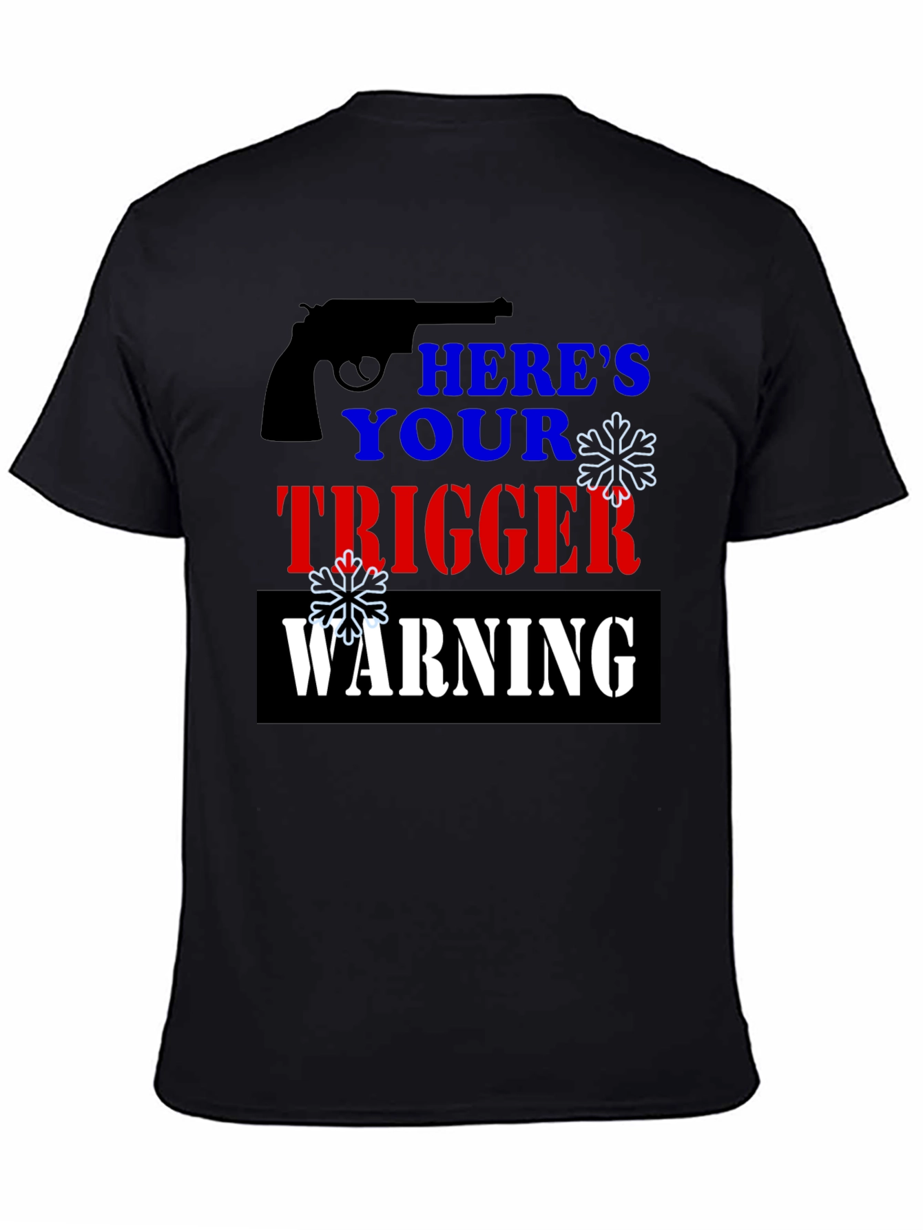 Black Here's Your Trigger Warning Funny T-Shirt view 4