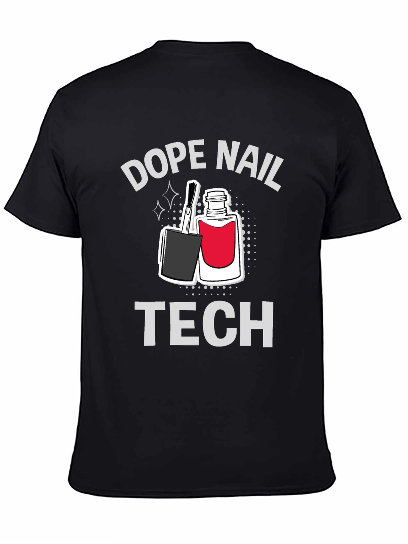 Dope Nail Tech T-Shirt - Stylish Manicure Professional Tee - 4