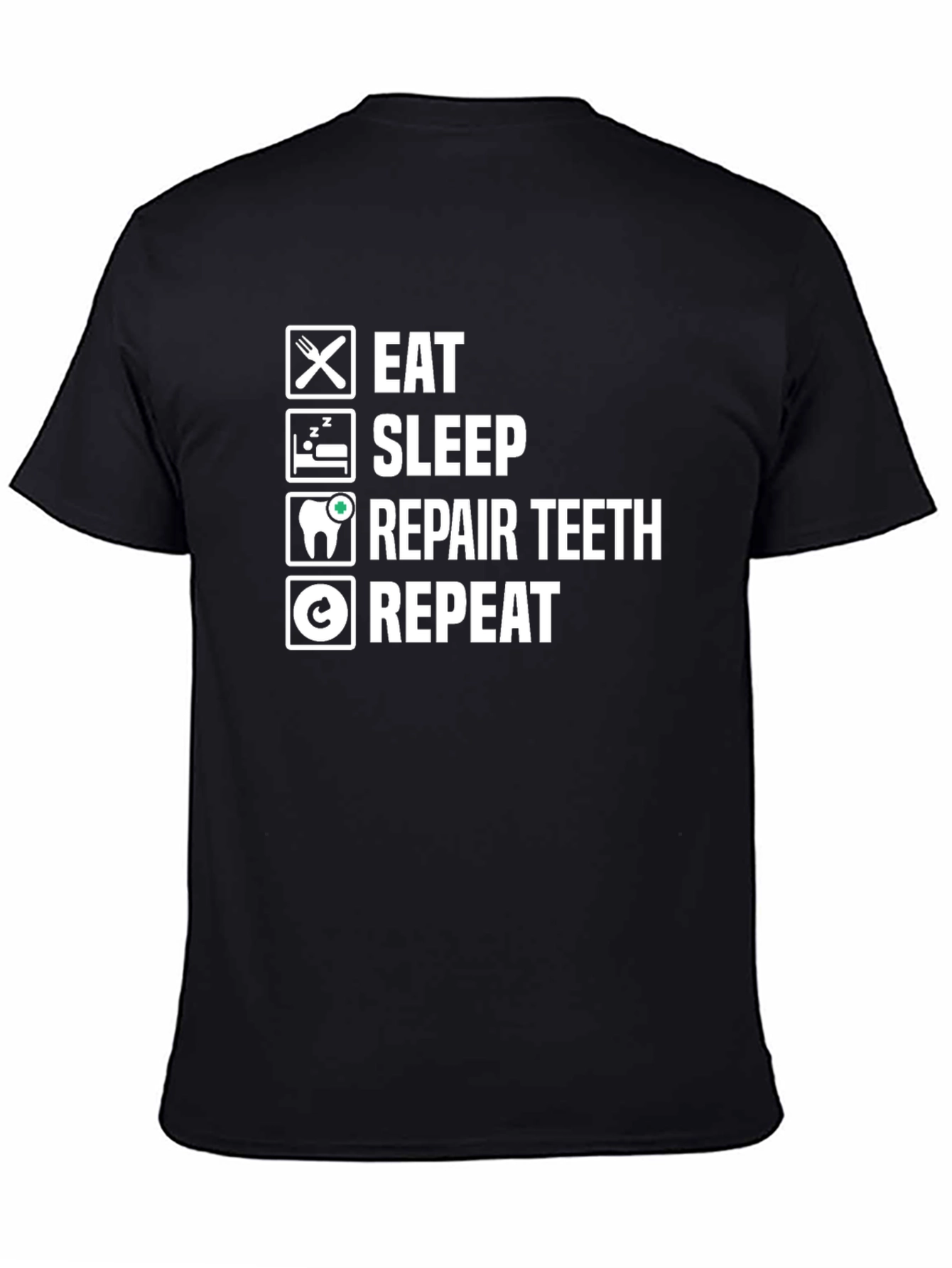 Black Eat Sleep Repair Teeth Repeat Black T-Shirt view 4