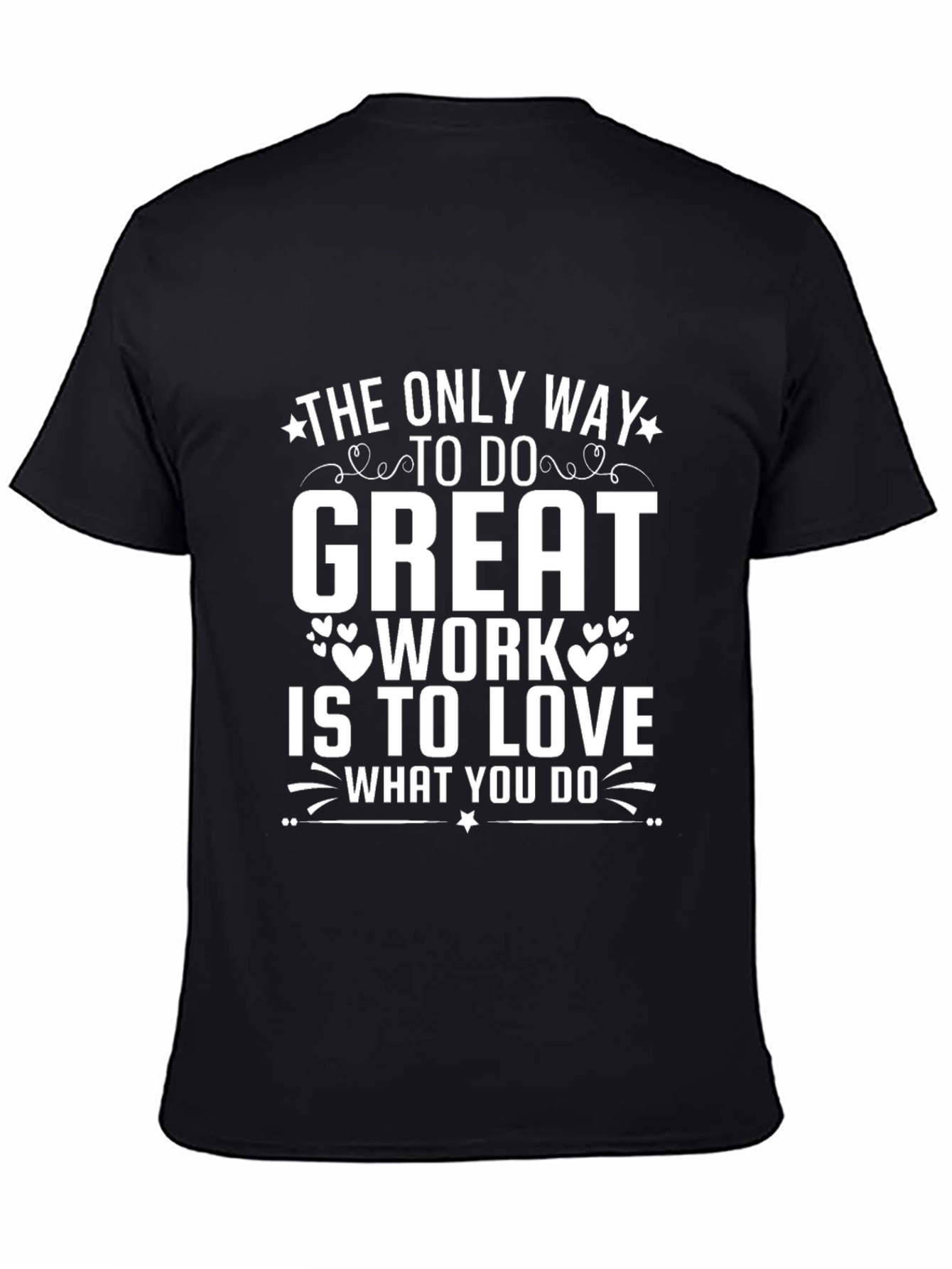Black Inspirational Quote T-Shirt - Love What You Do view 4