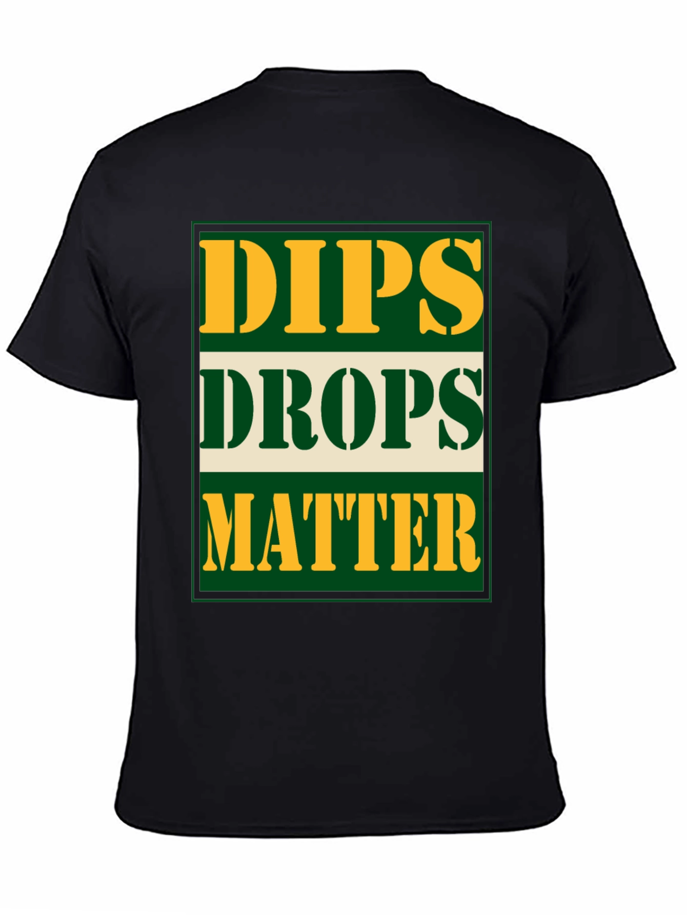 Black Dips Drops Matter Graphic Tee - Novelty Gym T-Shirt view 4