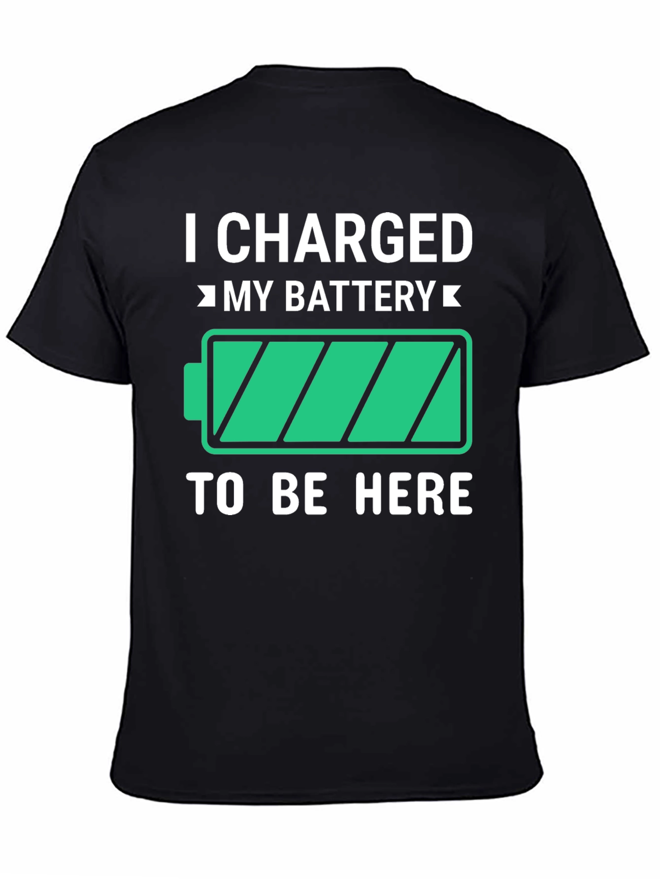 Black I Charged My Battery Funny T-Shirt view 4