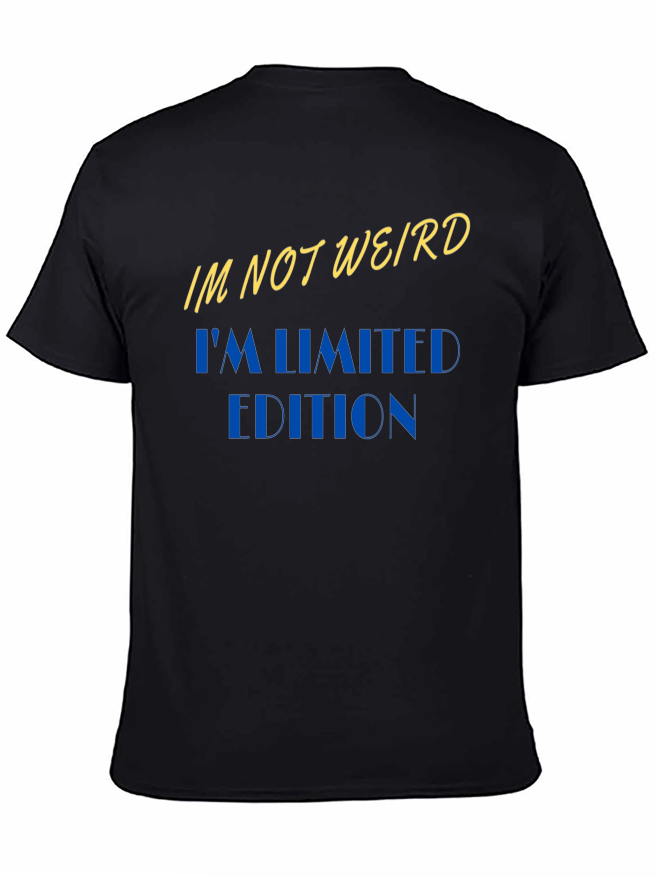 Black I'm Not Weird, I'm Limited Edition Black T-Shirt view 4