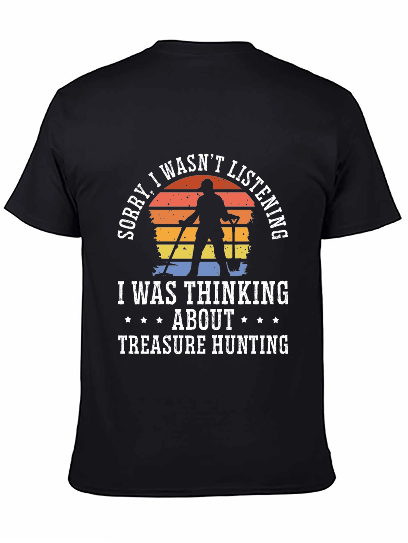 Black Treasure Hunting Tee - Sorry, Not Listening! view 4