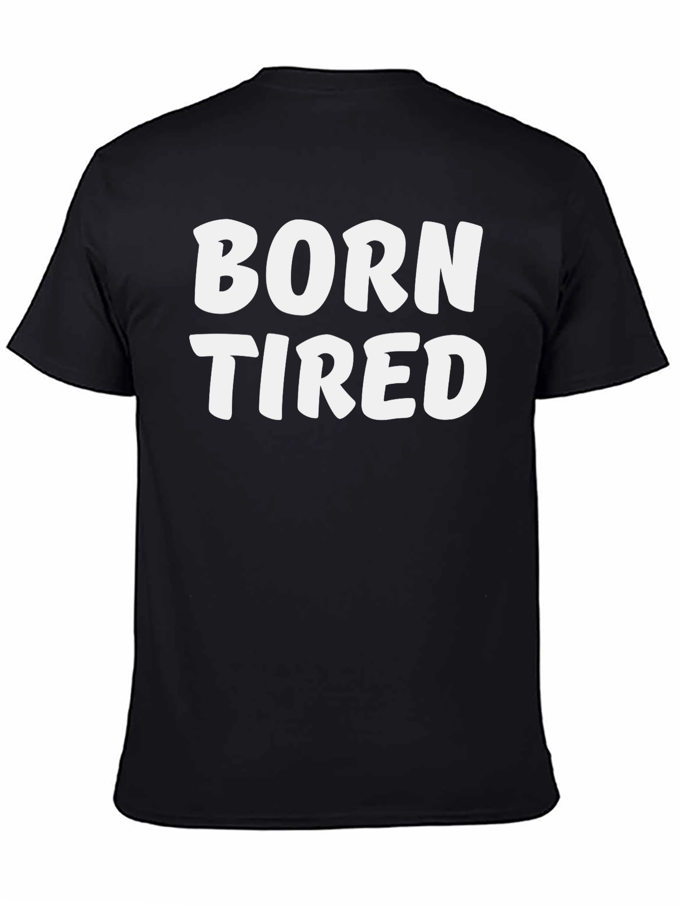 Black Born Tired Graphic Tee - Soft & Comfy Casual Wear view 4