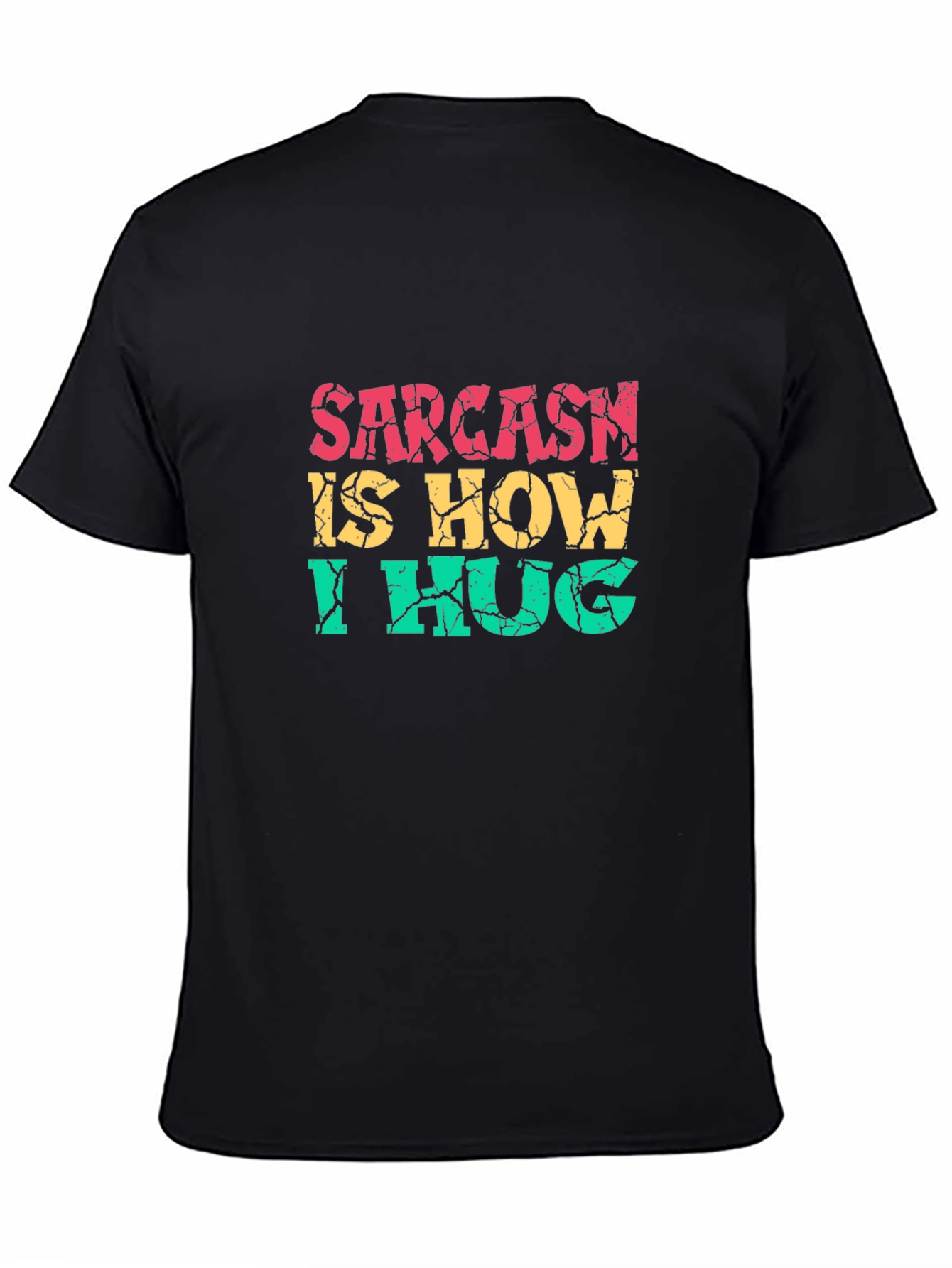 Black Sarcasm is How I Hug Graphic Tee view 4