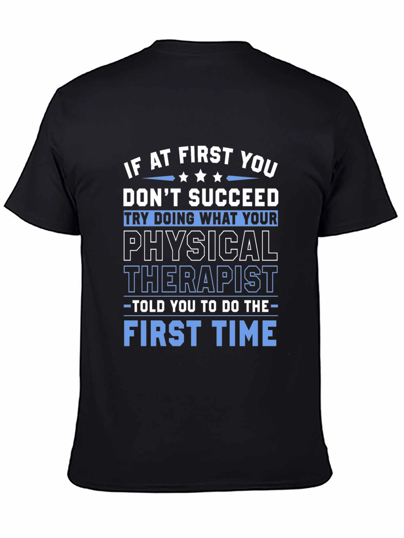 Black Funny Physical Therapist T-Shirt - "First Time" view 4