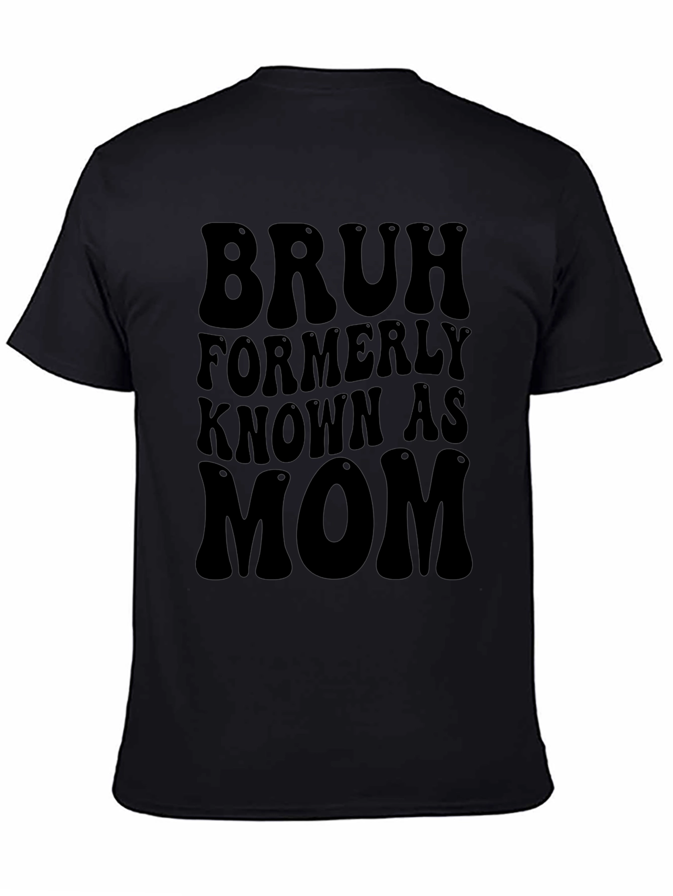 Black Bruh Formerly Known As Mom Graphic Tee view 4
