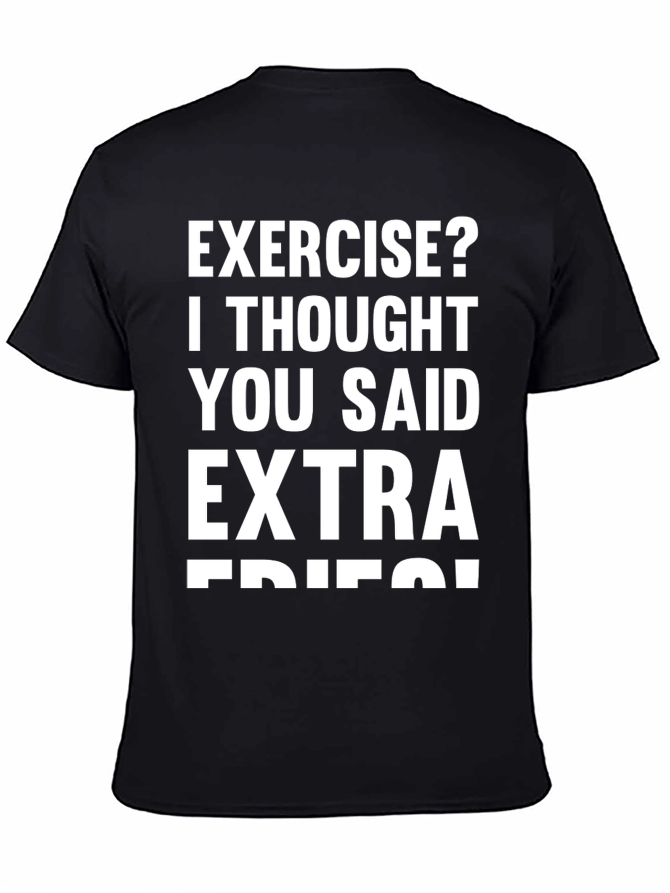 Black Funny Exercise Extra Fries T-Shirt - Black view 4